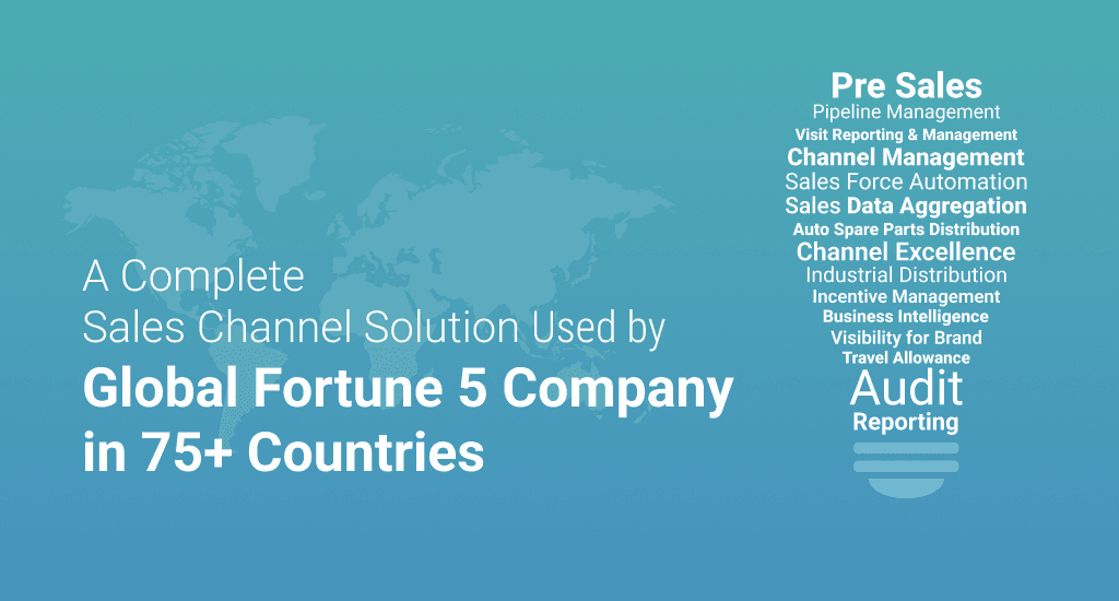 A Complete Sales Channel Solution Used by Global Fortune 5 Company in 75+ Countries.